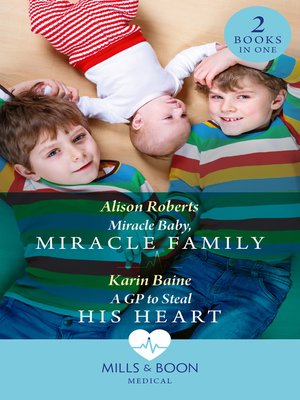cover image of Miracle Baby, Miracle Family / A GP to Steal His Heart